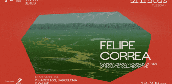 IAAC Lecture Series – Felipe Correa